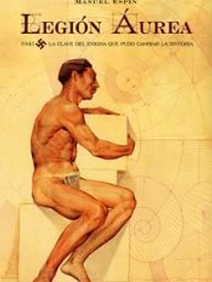 Legión Áurea: 1941, la clave del enigma que pudo cambiar la historia