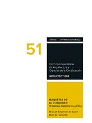 Maquetas de Le Corbusier.: Técnicas, objetos y sujetos