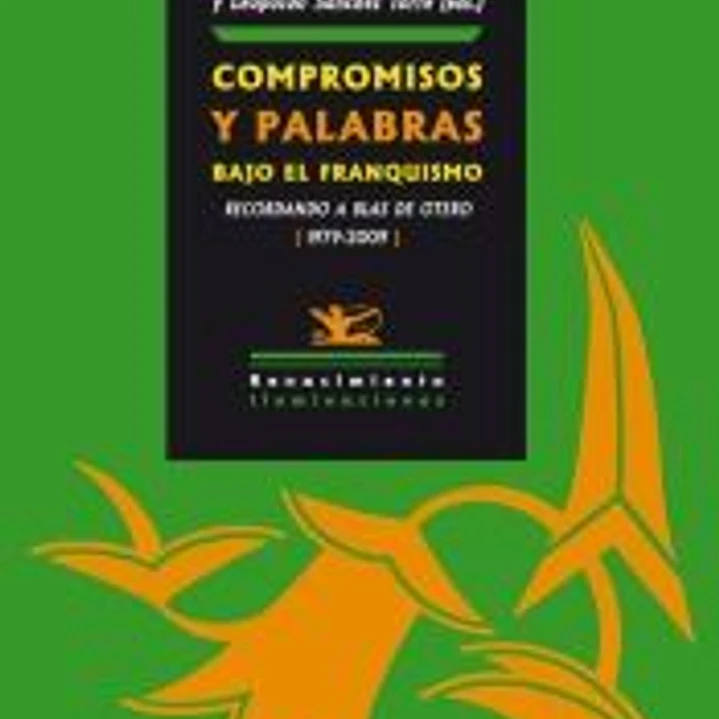 Compromisos y palabras bajo el franquismo. Recordando a Blas de Otero 1