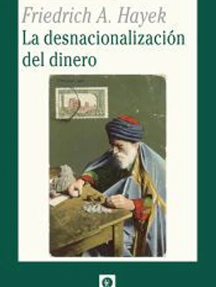 LA DESNACIONALIZACIÓN DEL DINERO