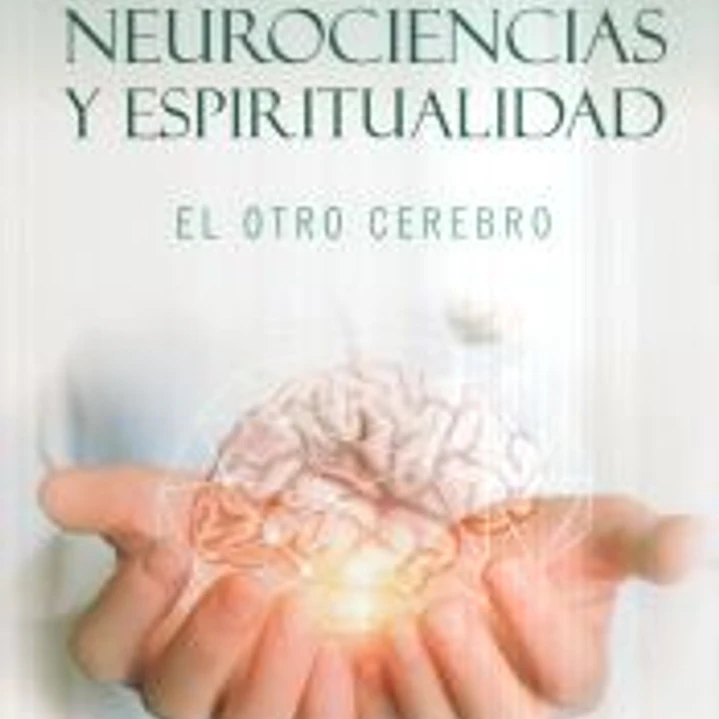 Neurociencias y espiritualidad 1