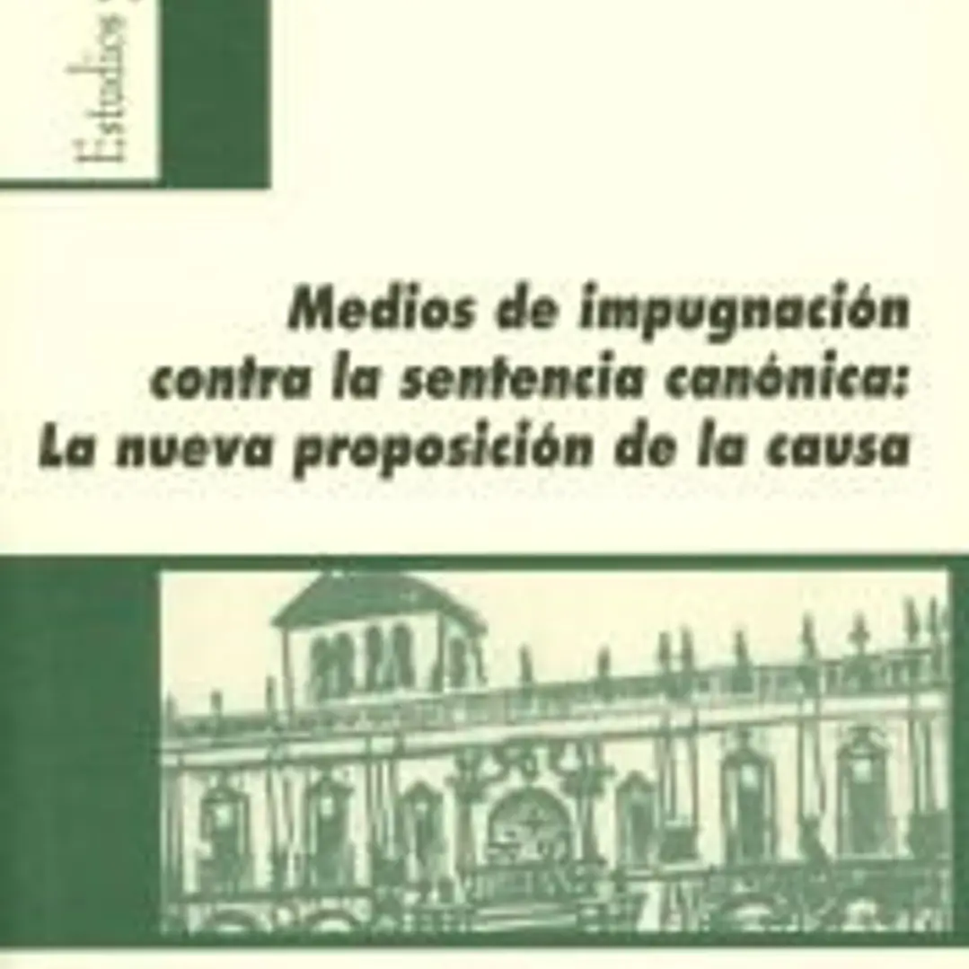 Medios de impugnación contra la sentencia canónica: La nueva proposición de la causa 1