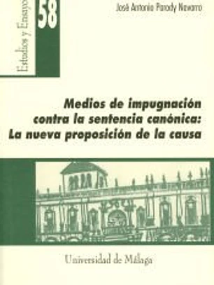 Medios de impugnación contra la sentencia canónica: La nueva proposición de la causa