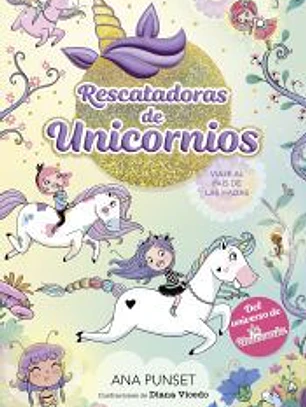 Rescatadoras de Unicornios 2 - Viaje al país de las hadas