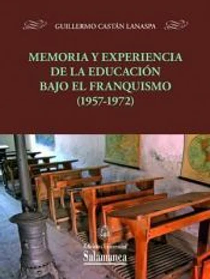 Memoria y experiencia de la educación bajo el franquismo