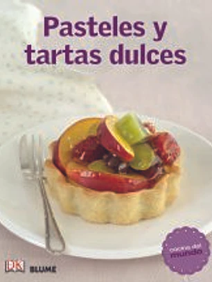 Cocina del mundo. Pasteles y tartas dulces