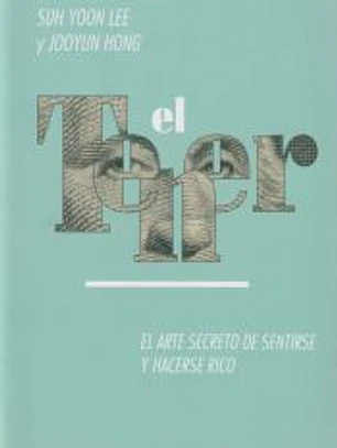 EL TENER. EL ARTE DE SECRETO DE SENTIRSE Y HACERSE RICO