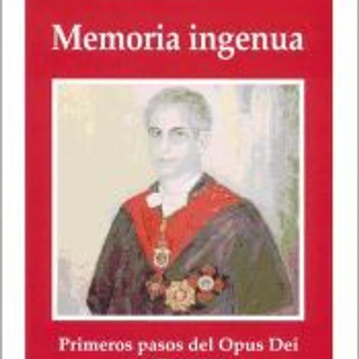 Memoria ingenua : primeros pasos del Opus Dei en Cataluña 1