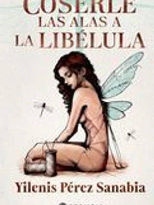 Coserle las alas a la libélula