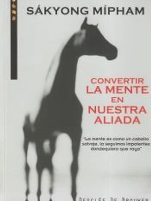 CONVERTIR LA MENTE EN NUESTRA ALIADA