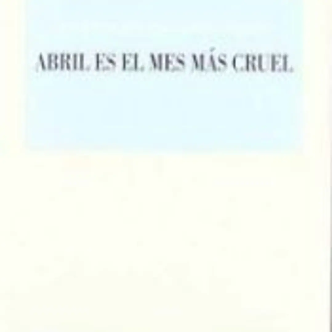 ABRIL ES EL MES MAS CRUEL 1