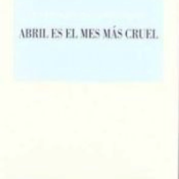 ABRIL ES EL MES MAS CRUEL 1