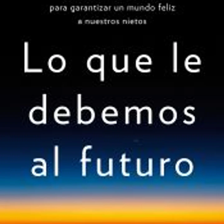 Lo que le debemos al futuro 1