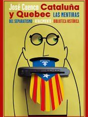 Cataluña y Quebec. Las mentiras del separatismo