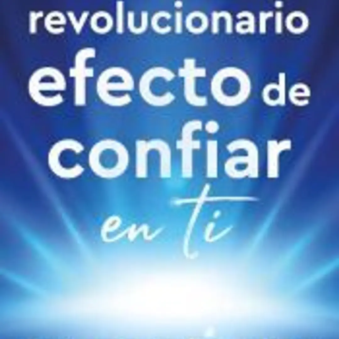 El revolucionario efecto de confiar en ti 1