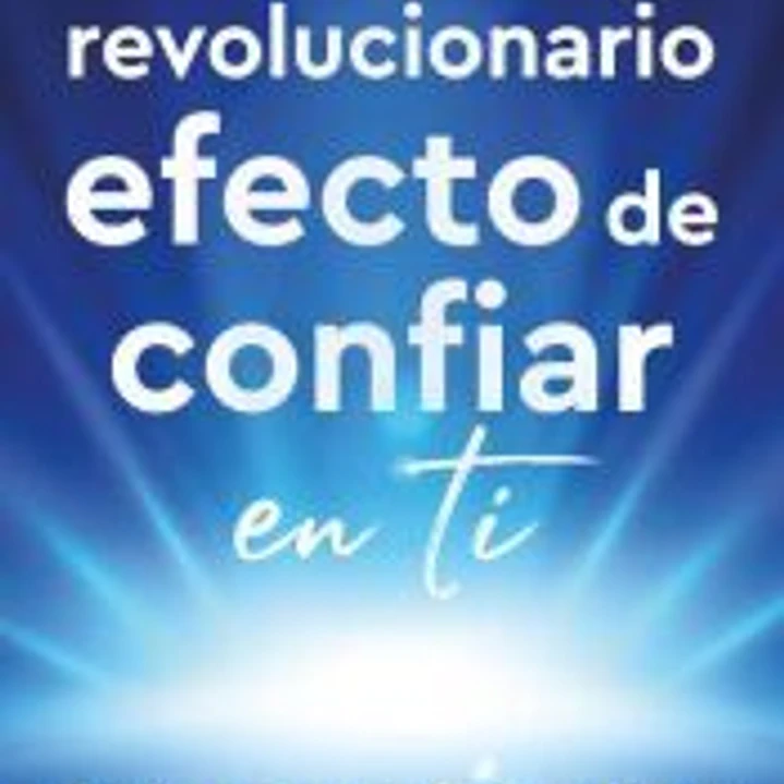 El revolucionario efecto de confiar en ti 1