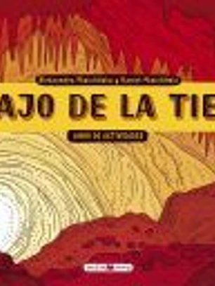 Debajo de la tierra. Libro de actividades