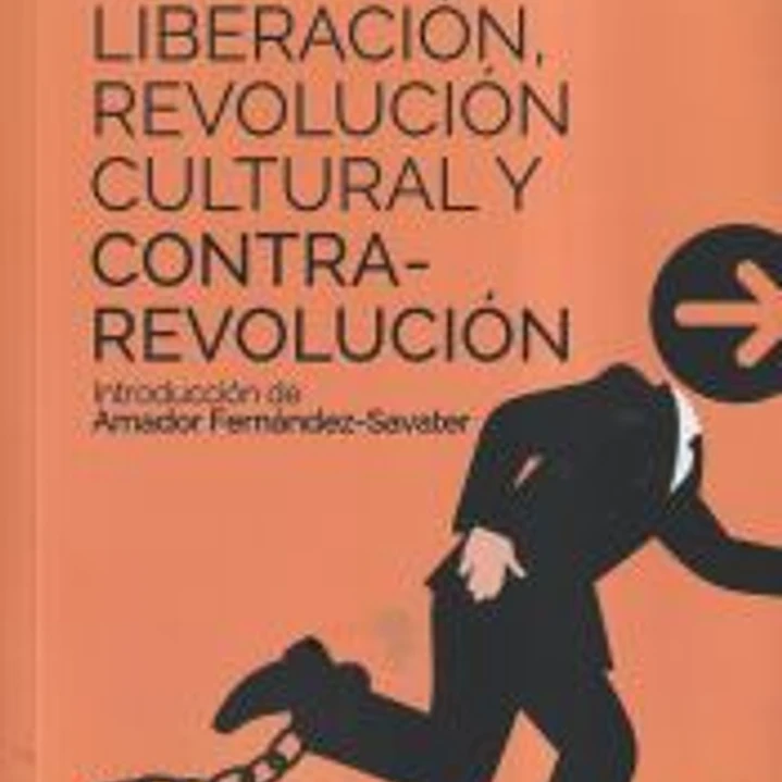 LIBERACIÓN, REVOLUCIÓN CULTURAL Y CONTRARREVOLUCIÓN 1