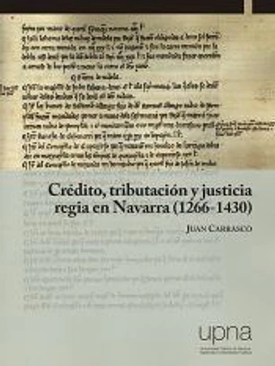 Crédito, tributación y justicia regia en Navarra (1266-1430)