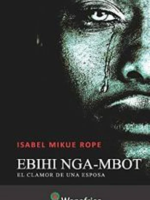 EBIHI NGA-MBOT (El clamor de una esposa)