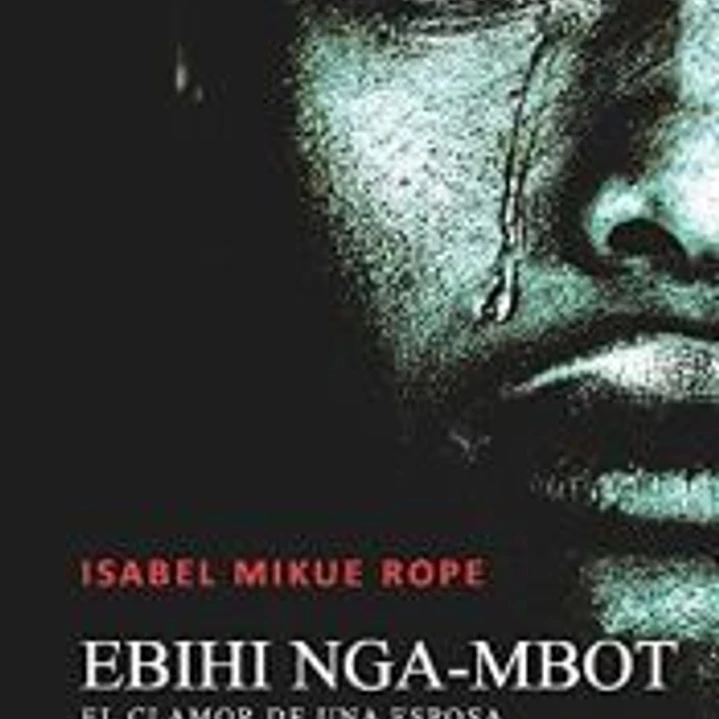 EBIHI NGA-MBOT (El clamor de una esposa) 1