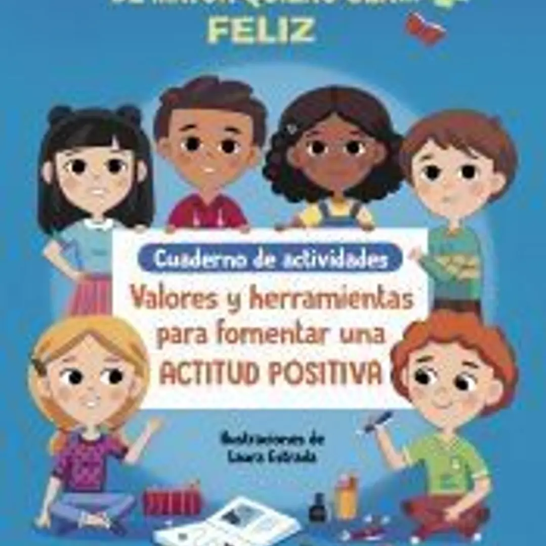 De mayor quiero ser... feliz: cuaderno de actividades 1