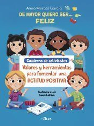 De mayor quiero ser... feliz: cuaderno de actividades