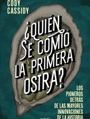 ¿Quién se comió la primera ostra?
