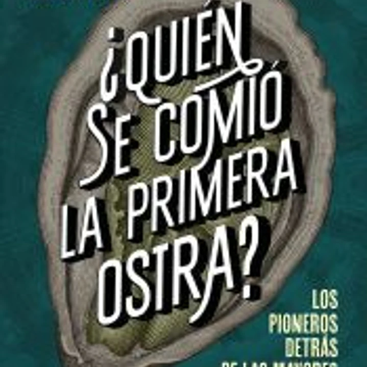 ¿Quién se comió la primera ostra? 1