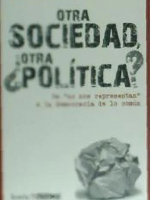 OTRA SOCIEDAD ¨OTRA POLITICA?