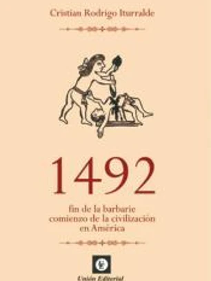 1492 FIN DE LA BARBARIE COMIENZO DE LA CIVILIZACION EN AMERICA