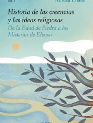 Historia de las creencias y las ideas religiosas I
