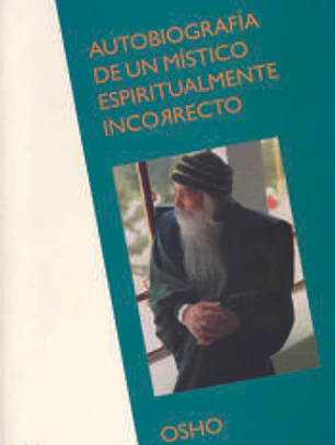 Autobiografía de un místico espiritualmente incorrecto