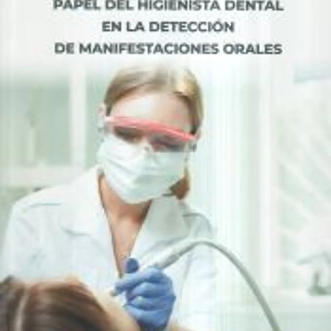 PAPEL DEL HIGIENISTA DENTAL EN LA DETECCIÓN DE MANIFESTACIONES ORALES 1
