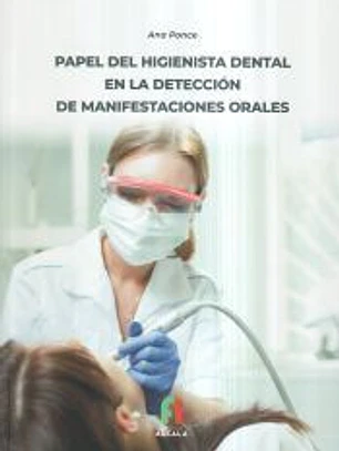 PAPEL DEL HIGIENISTA DENTAL EN LA DETECCIÓN DE MANIFESTACIONES ORALES