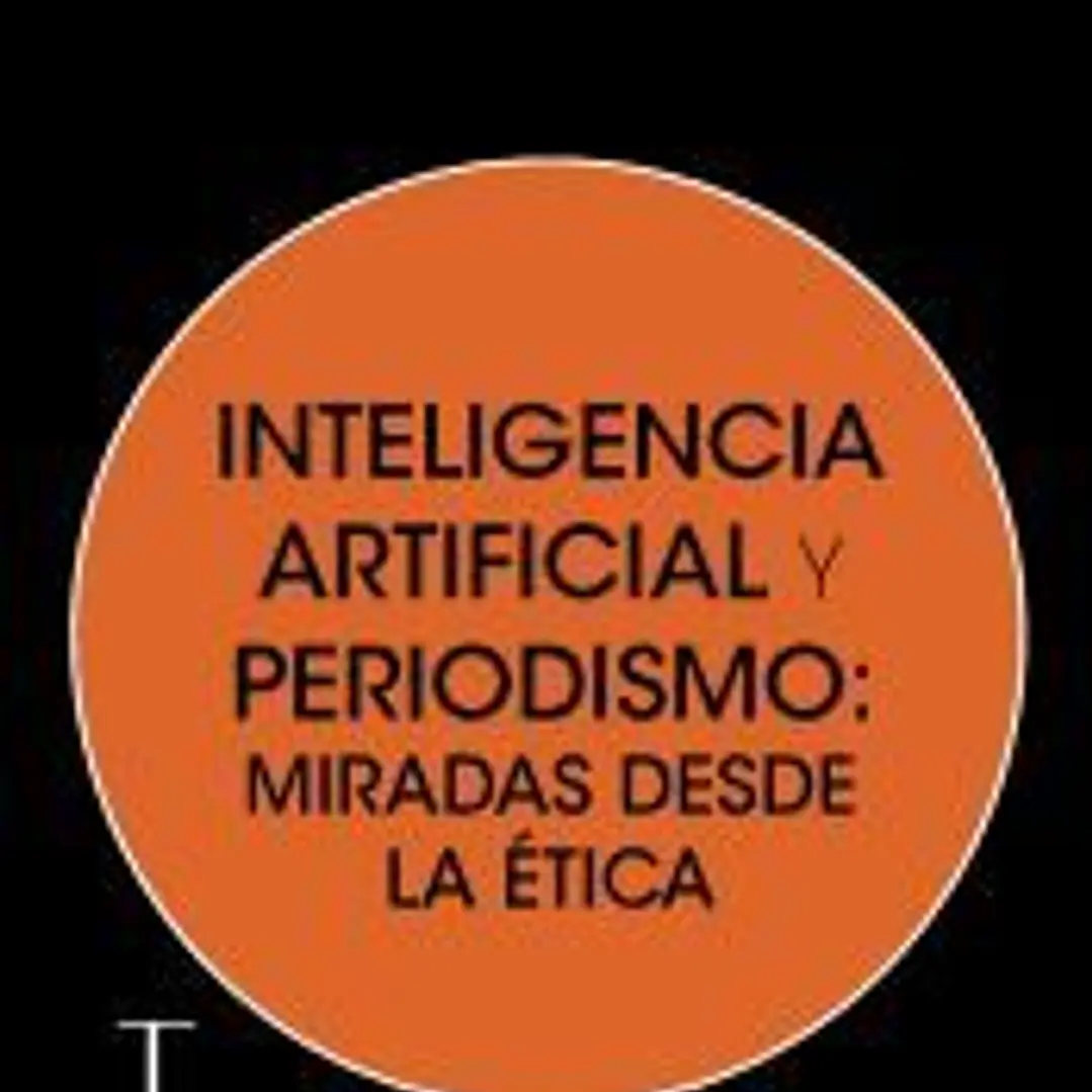 Inteligencia artificial y periodismo: miradas desde la ética 1