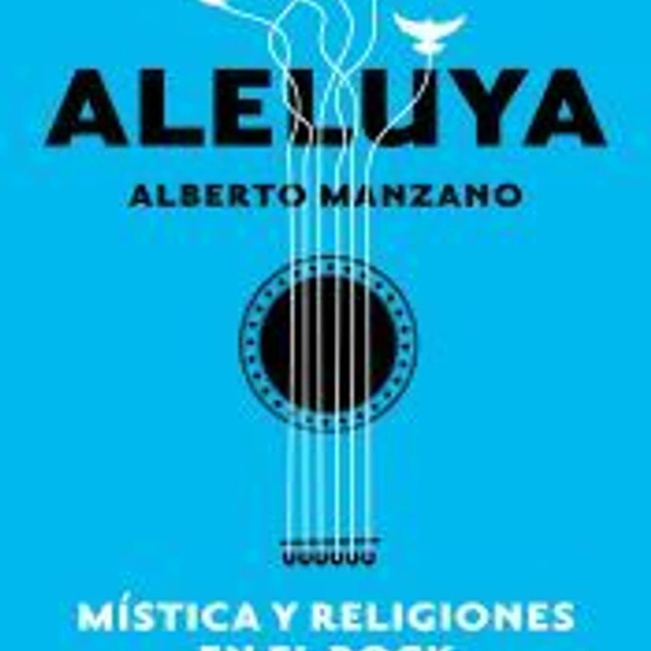 Aleluya. Mística y religiones en el rock 1