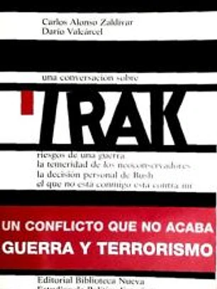 Una conversación sobre Irak. Riesgos de una guerra. La temeridad de los neoconservadores. La decisión personal de Bush