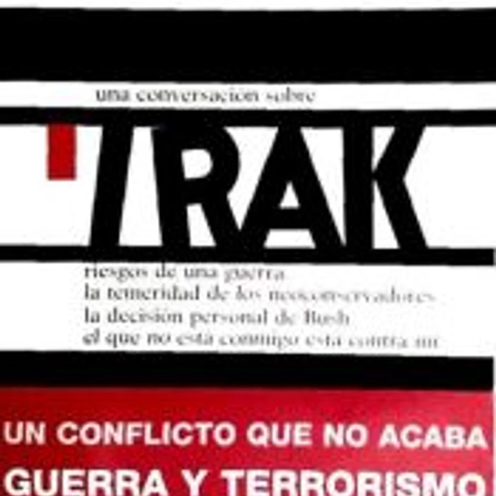 Una conversación sobre Irak. Riesgos de una guerra. La temeridad de los neoconservadores. La decisión personal de Bush 1