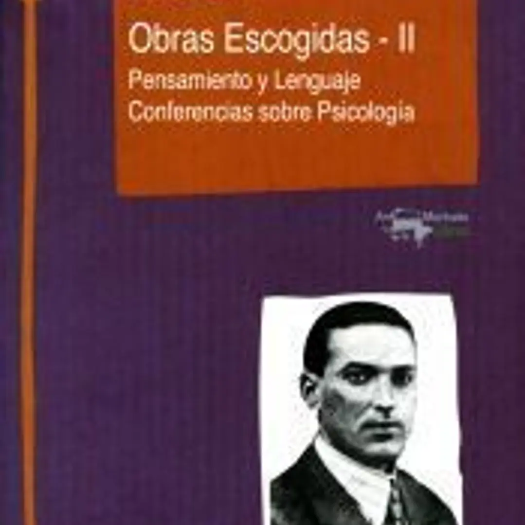 Obras Escogidas Vol II: Pensamiento y Lenguaje. Conferencias sobre Psicología 1