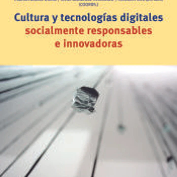 Cultura y tecnologías digitales socialmente responsables e innovadoras 1
