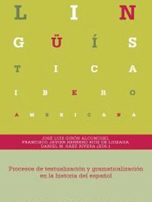Procesos de textualización y gramaticalización en la historia del español