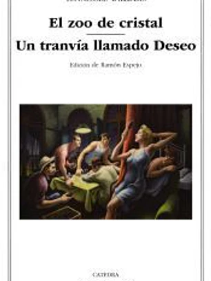El zoo de cristal; Un tranvía llamado Deseo