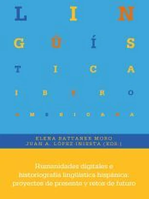 Humanidades digitales e historiografía lingüística hispánica