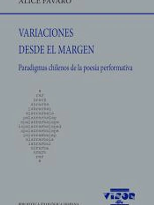 Variaciones desde el margen: Paradigmas chilenos de la poesía performativa