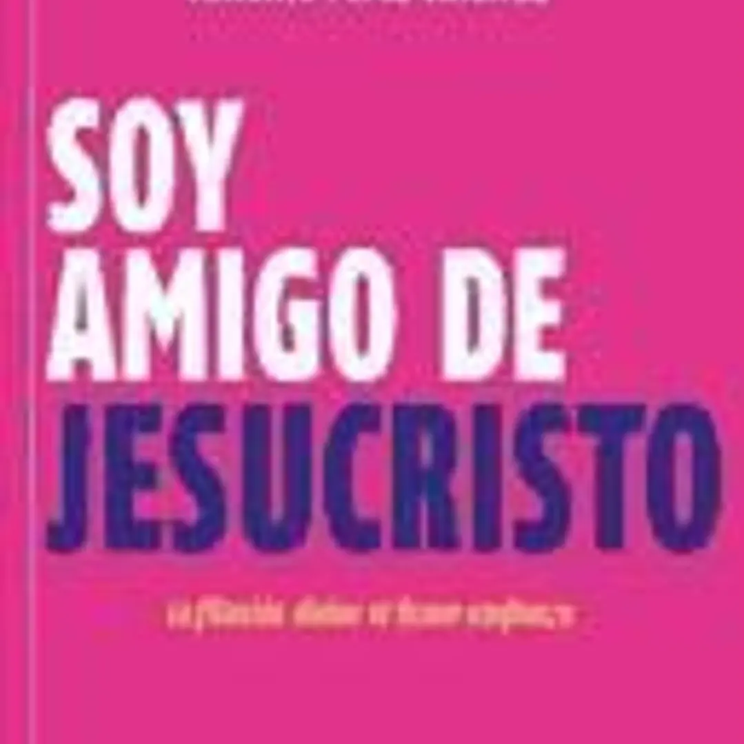 Soy amigo de Jesucristo: la fijación divina se llama confianza 1