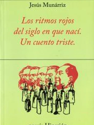RITMOS ROJOS DEL SIGLO EN QUE NACI. UN CUENTO TRISTE