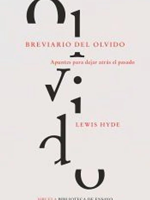 Breviario del olvido: Apuntes para dejar atrás el pasado