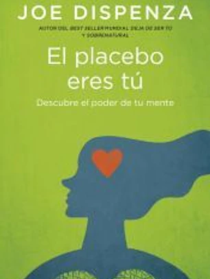 El placebo eres tú