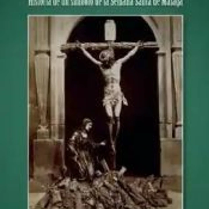 EL CRISTO DE MENA: HISTORIA DE UN SÍMBOLO DE LA SEMANA SANTA DE MÁLAGA 1